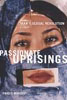 Passionate Uprisings: Iran's Sexual Revolutions
